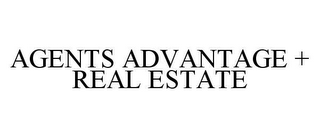 AGENTS ADVANTAGE + REAL ESTATE