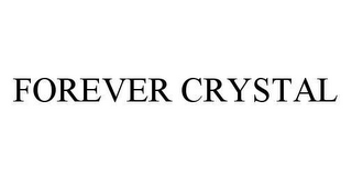 FOREVER CRYSTAL