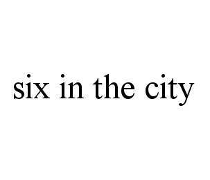 SIX IN THE CITY