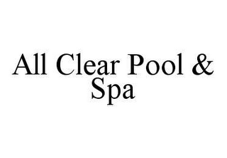 ALL CLEAR POOL & SPA