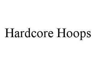 HARDCORE HOOPS