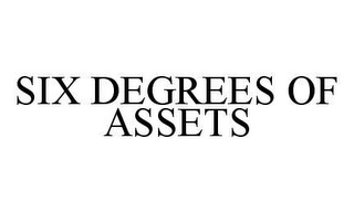 SIX DEGREES OF ASSETS