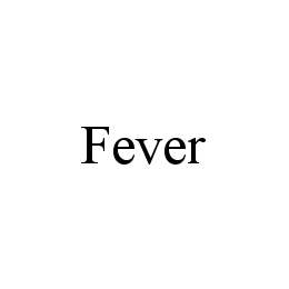 FEVER