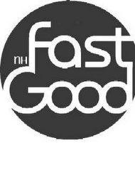 NH FAST GOOD