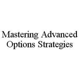 MASTERING ADVANCED OPTIONS STRATEGIES