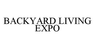 BACKYARD LIVING EXPO