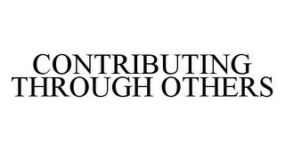 CONTRIBUTING THROUGH OTHERS