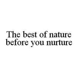 THE BEST OF NATURE BEFORE YOU NURTURE