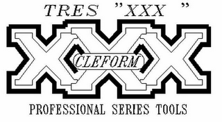 TRES "XXX" XXX CLEFORM PROFESSIONAL SERIES TOOLS