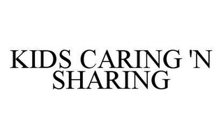 KIDS CARING 'N SHARING