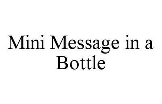 MINI MESSAGE IN A BOTTLE