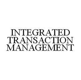 INTEGRATED TRANSACTION MANAGEMENT