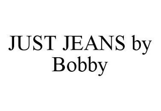 JUST JEANS BY BOBBY
