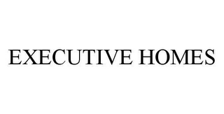 EXECUTIVE HOMES