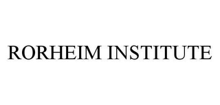 RORHEIM INSTITUTE