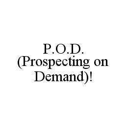 P.O.D. (PROSPECTING ON DEMAND)!