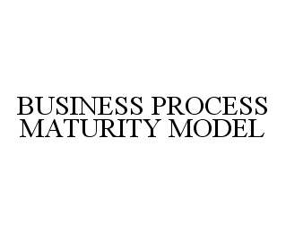 BUSINESS PROCESS MATURITY MODEL