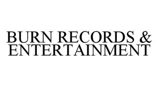 BURN RECORDS & ENTERTAINMENT