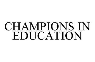 CHAMPIONS IN EDUCATION