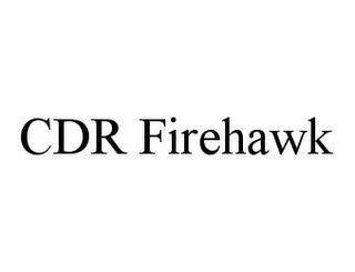 CDR FIREHAWK