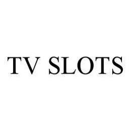 TV SLOTS