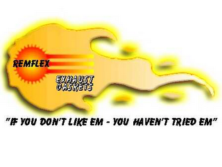 REMFLEX EXHAUST GASKETS "IF YOU DON'T LIKE EM - YOU HAVEN'T TRIED EM"