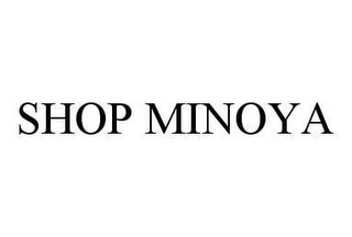 SHOP MINOYA