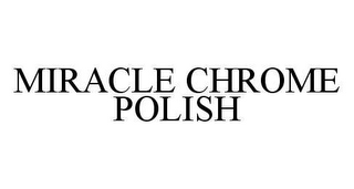 MIRACLE CHROME POLISH