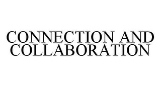 CONNECTION AND COLLABORATION