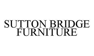 SUTTON BRIDGE FURNITURE