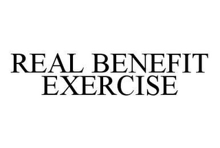 REAL BENEFIT EXERCISE