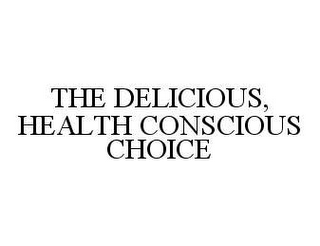 THE DELICIOUS, HEALTH CONSCIOUS CHOICE