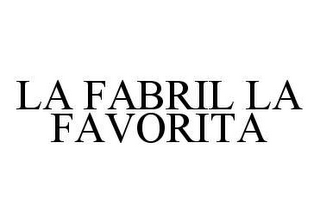 LA FABRIL LA FAVORITA