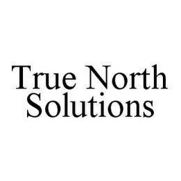 TRUE NORTH SOLUTIONS