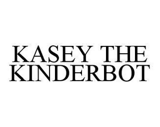 KASEY THE KINDERBOT