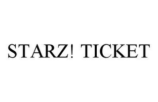 STARZ! TICKET