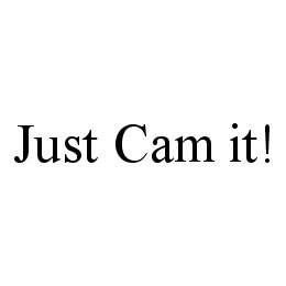 JUST CAM IT!