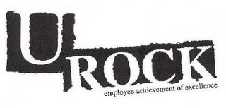 U ROCK EMPLOYEE ACHIEVEMENT OF EXCELLENCE