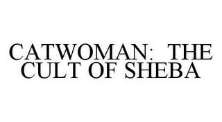 CATWOMAN: THE CULT OF SHEBA