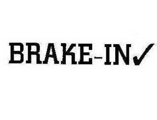 BRAKE-IN