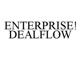 ENTERPRISE! DEALFLOW