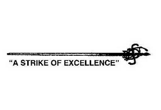 "A STRIKE OF EXCELLENCE"