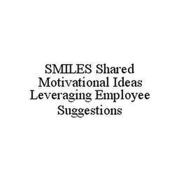 SMILES SHARED MOTIVATIONAL IDEAS LEVERAGING EMPLOYEE SUGGESTIONS