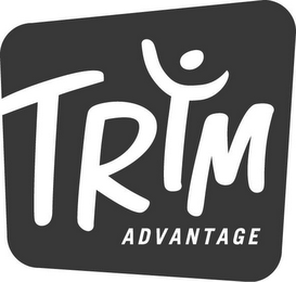TRIM ADVANTAGE