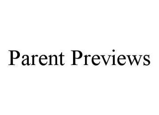 PARENT PREVIEWS