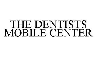 THE DENTISTS MOBILE CENTER