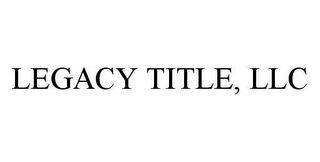 LEGACY TITLE, LLC