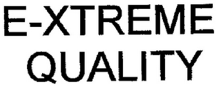 E-XTREME QUALITY