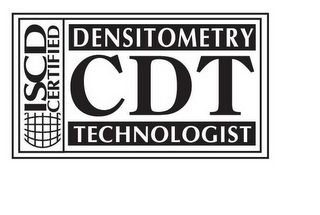 ISCD CERTIFIED DENSITOMETRY TECHNOLOGIST CDT