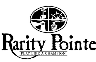 RARITY POINTE PLAY LIKE A CHAMPION